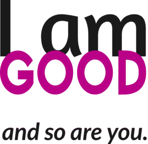 I am Good and so are you.